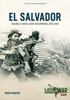 El Salvador : Volume 2: Conflagration, 1984-1992