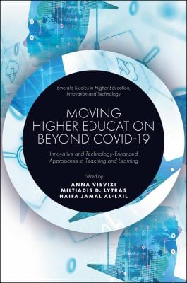 Moving Higher Education Beyond Covid-19 : Innovative and Technology-Enhanced Approaches to Teaching and Learning