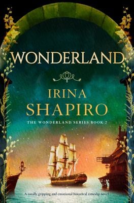 Wonderland : A Totally Gripping and Emotional Historical Timeslip Novel