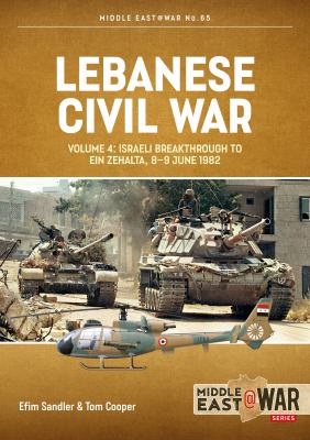 Lebanese Civil War : Volume 4 - the Showdown, 8-12 June 1982