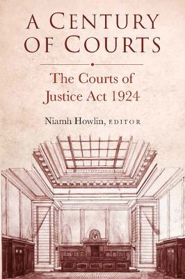 A Century of Courts: the Courts of Justice Act 1924