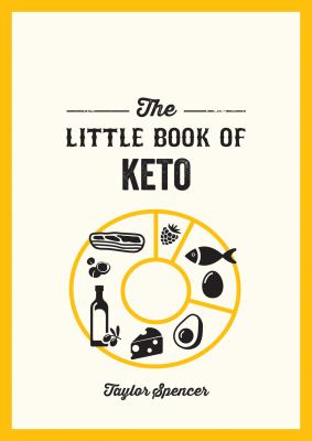 The Little Book of Keto : Recipes and Advice for Reaping the Rewards of a Low-Carb Diet