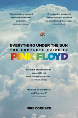 Everything under the Sun : The Complete Guide to Pink Floyd