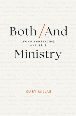 Both/and Ministry : Living and Leading Like Jesus