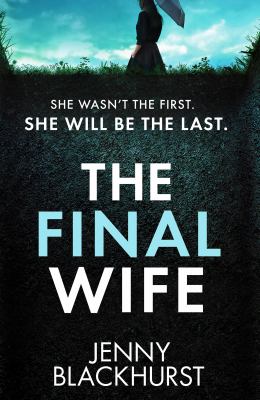 The Final Wife : An Unputdownable Psychological Thriller with Breathtaking Twists