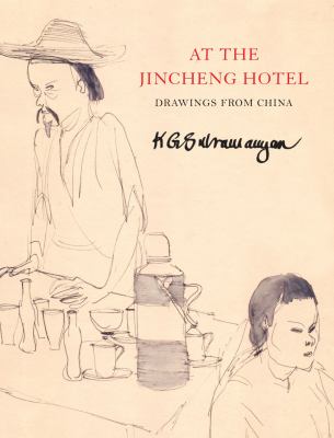 At the Jincheng Hotel : Drawings from China