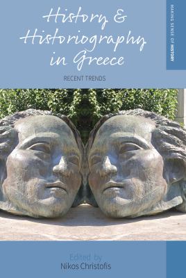 History and Historiography in Greece : Recent Trends
