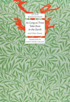 As Long As Trees Take Root in the Earth : And Other Poems