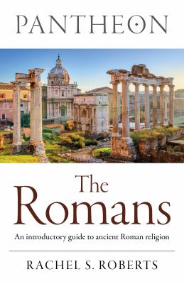 Pantheon - The Romans : An Introductory Guide to Ancient Roman Religion