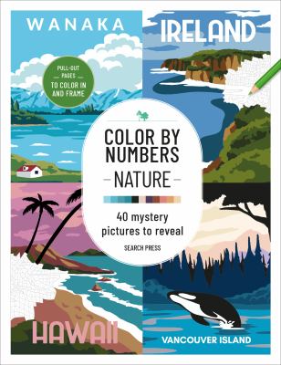 Color by Numbers Nature : 40 Mystery Pictures to Reveal