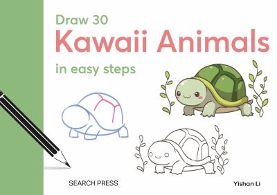 Draw 30: Kawaii Animals : In Easy Steps
