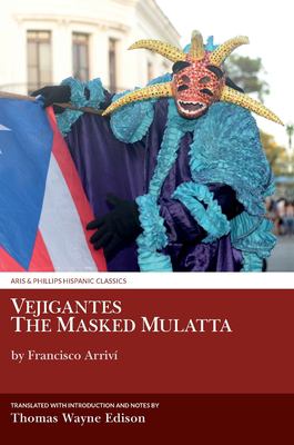 Vejigantes: the Masked Mulatta : By Francisco Arriví