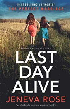 Last Day Alive : An Absolutely Gripping Mystery Thriller