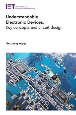 Understandable Electronic Devices : Key Concepts and Circuit Design