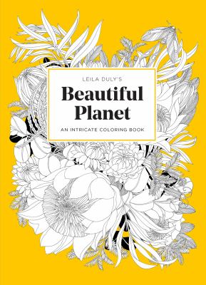 Leila Duly's Beautiful Planet : An Intricate Coloring Book