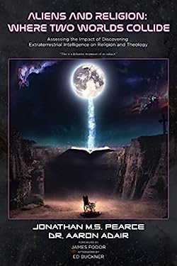 Aliens and Religion : Where Two Worlds Collide: Assessing the Impact of Discovering Extraterrestrial Intelligence on Religion and Theology