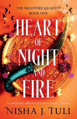 Heart of Night and Fire : An Absolutely Addictive Slow Burn Fantasy Romance