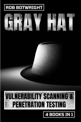 Gray Hat : Vulnerability Scanning & Penetration Testing