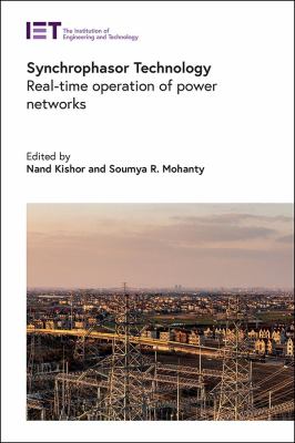 Synchrophasor Technology : Real-Time Operation of Power Networks