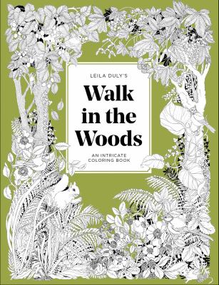 A Walk in the Woods : An Intricate Coloring Book