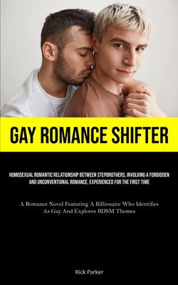 Gay Romance Shifter : Homosexual Romantic Relationship Between Stepbrothers, Involving a Forbidden and Unconventional Romance, Experienced for the Fir
