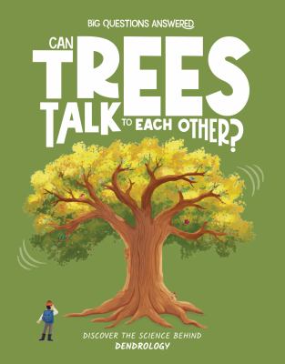Can Trees Talk to Each Other? : Discover the Science Behind Dendrology