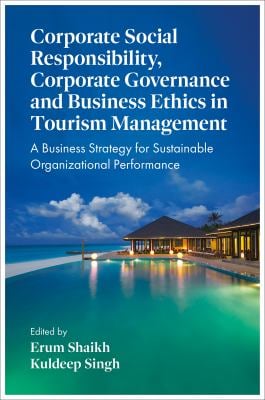 Corporate Social Responsibility, Corporate Governance and Business Ethics in Tourism Management : A Business Strategy for Sustainable Organizational P