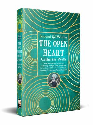 The Open Heart : Stories and Poetry of Catherine Wells