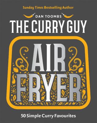 Curry Guy Air Fryer : 50 Simple Curry Favourites