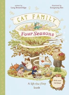 Cat Family Four Seasons : A Lift-The-Flap Book (with over 140 Flaps)