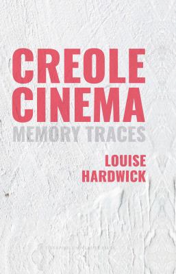 Creole Cinema : Memory Traces