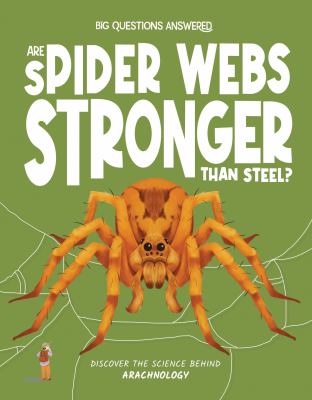 Are Spider Webs Stronger Than Steel? : Discover the Science Behind Arachnology