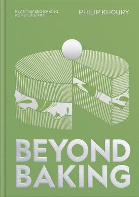 Beyond Baking : Plant-Based Baking for a New Era