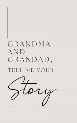 Grandma and Grandad, Tell Me Your Story (Hardback)