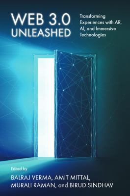 Web 3. 0 Unleashed : Transforming Experiences with AR, AI, and Immersive Technologies