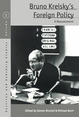Bruno Kreisky's Foreign Policy : A Reassessment
