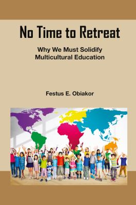 No Time to Retreat : Why We Must Solidify Multicultural Education