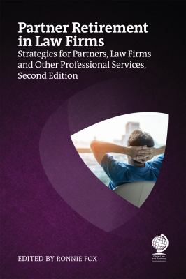 Partner Retirement in Law Firms : Strategies for Partners, Law Firms and Other Professional Services