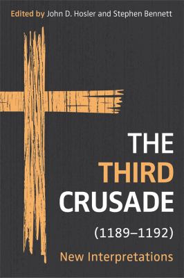 The Third Crusade (1189-1192) : New Interpretations