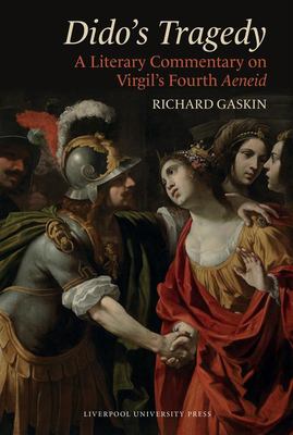 Dido's Tragedy : A Literary Commentary on Virgil's Fourth Aeneid