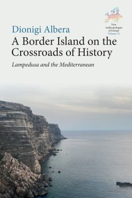A Border Island on the Crossroads of History : Lampedusa and the Mediterranean