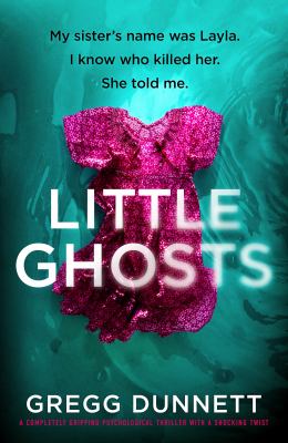 Little Ghosts : A Completely Gripping Psychological Thriller with a Shocking Twist