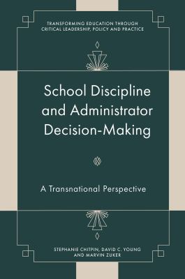 School Discipline and Administrator Decision-Making : A Transnational Perspective
