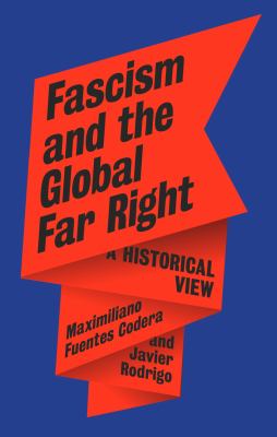 Fascism and the Global Far Right : A Historical View