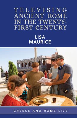 Televising Ancient Rome in the Twenty-First Century