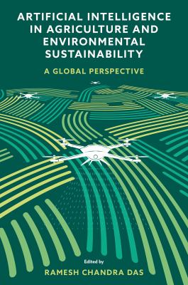 Artificial Intelligence in Agriculture and Environmental Sustainability : A Global Perspective