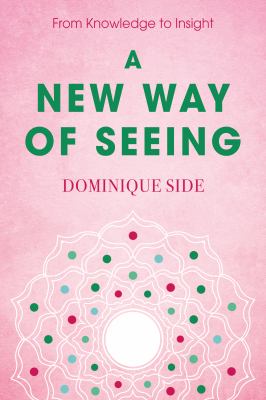 A New Way of Seeing : From Knowledge to Insight