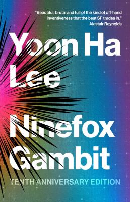Ninefox Gambit : Tenth Anniversary Edition