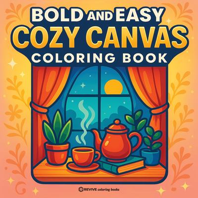 Bold & Easy Cozy Canvas Coloring Book : Fun & Relaxing Stress Relief Coloring