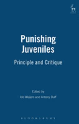 Punishing Juveniles : Principle and Critique